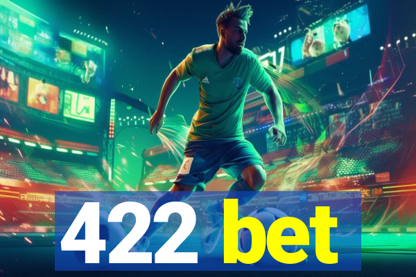 422 bet